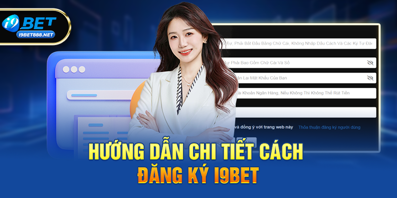 Hướng Dẫn Chi Tiết Cách Đăng Ký i9bet