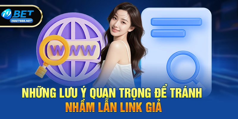 Những lưu ý quan trọng để tránh nhầm lẫn link giả