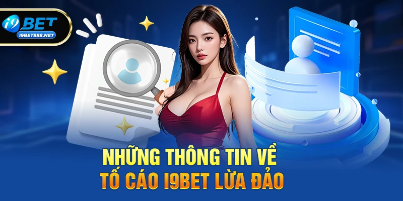 Những thông tin về tố cáo i9bet lừa đảo