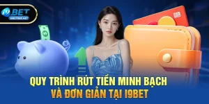 Tổng quan về vấn đề i9bet rút tiền có nhanh không trong cá cược trực tuyến